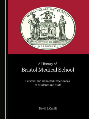 cover image of A History of Bristol Medical School